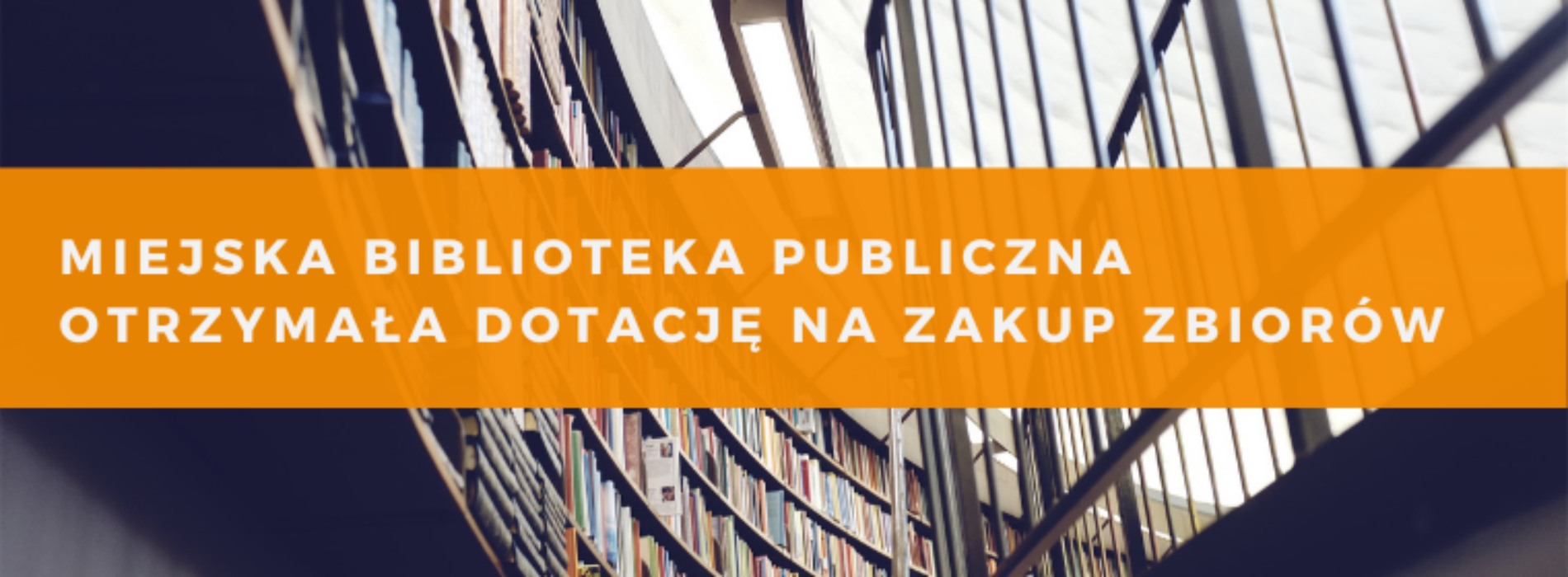 Miejska Biblioteka Publiczna otrzymała dotację na zakup zbiorów